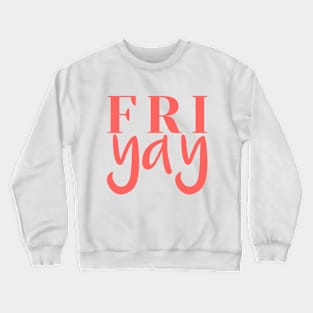 FriYAY Weekend Vibes Crewneck Sweatshirt